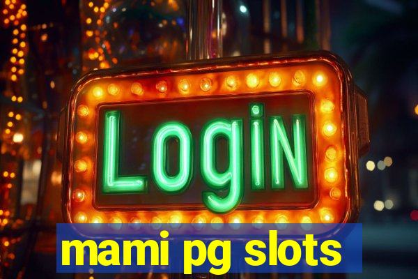 mami pg slots